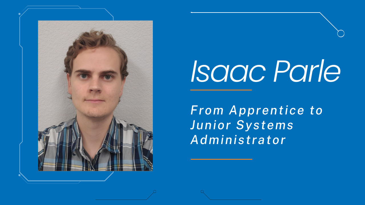 Isaac Parle: From Apprentice to Junior Systems Administrator